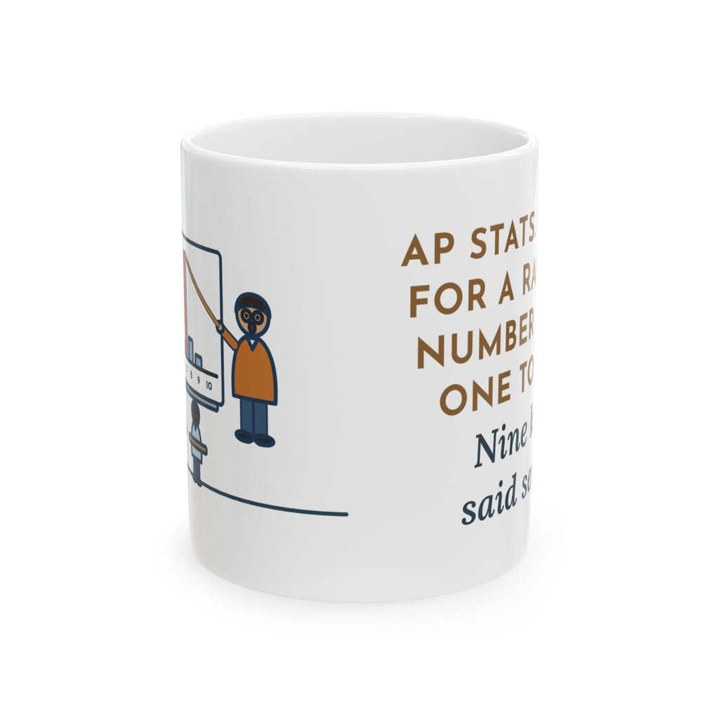 Stats Teacher Coffee Mug - Nine Kids Picked Seven, So Much for Random