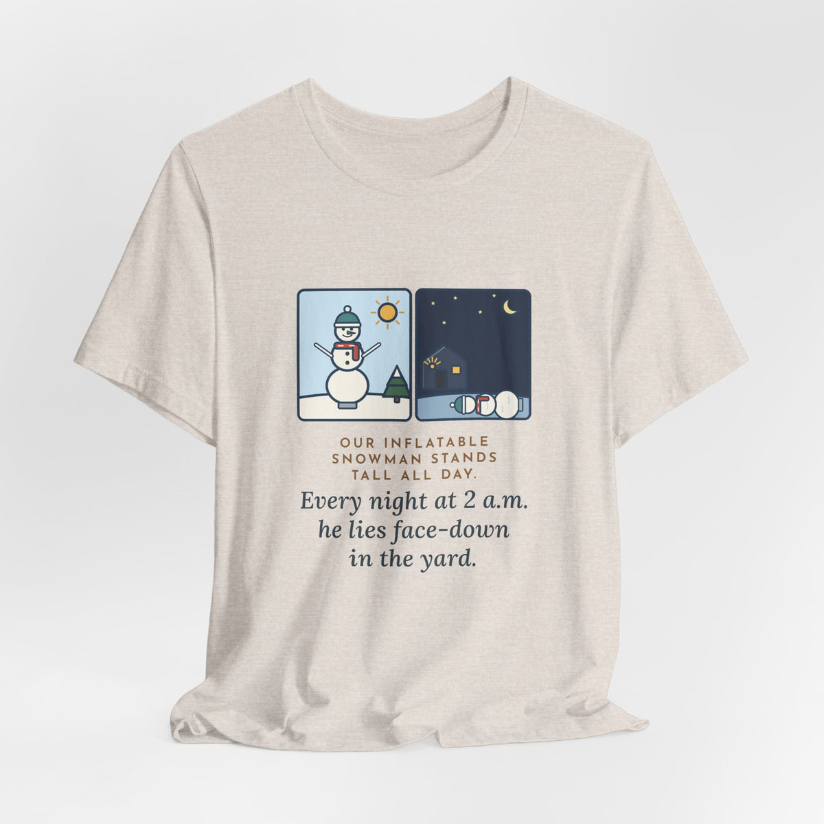 Funny Inflatable Snowman T-Shirt, Stands Tall All Day, Every Night at 2 a.m. He Lies Face-Down in the Yard, Day and Night Tee