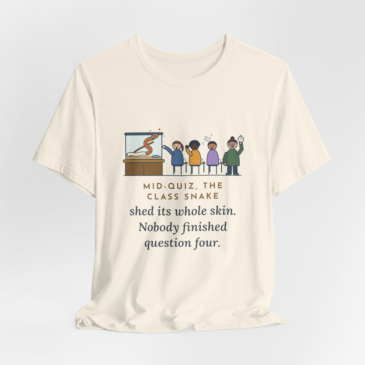 Zoology Teacher T-Shirt - Mid-Quiz the Class Snake Shed Its Whole Skin