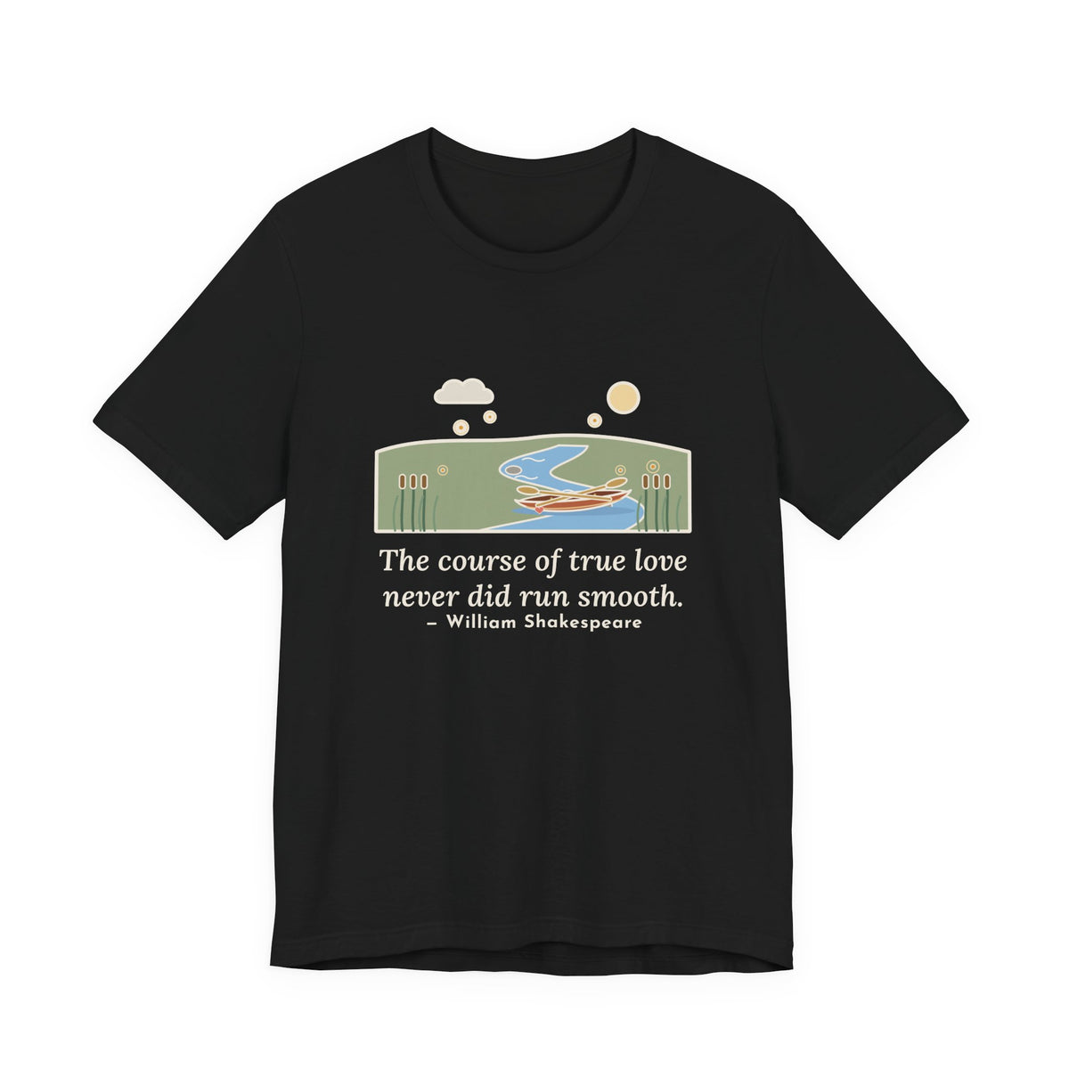 Shakespeare Quote T-Shirt, The Course of True Love Never Did Run Smooth, Love Canoe on the River Bend Tee