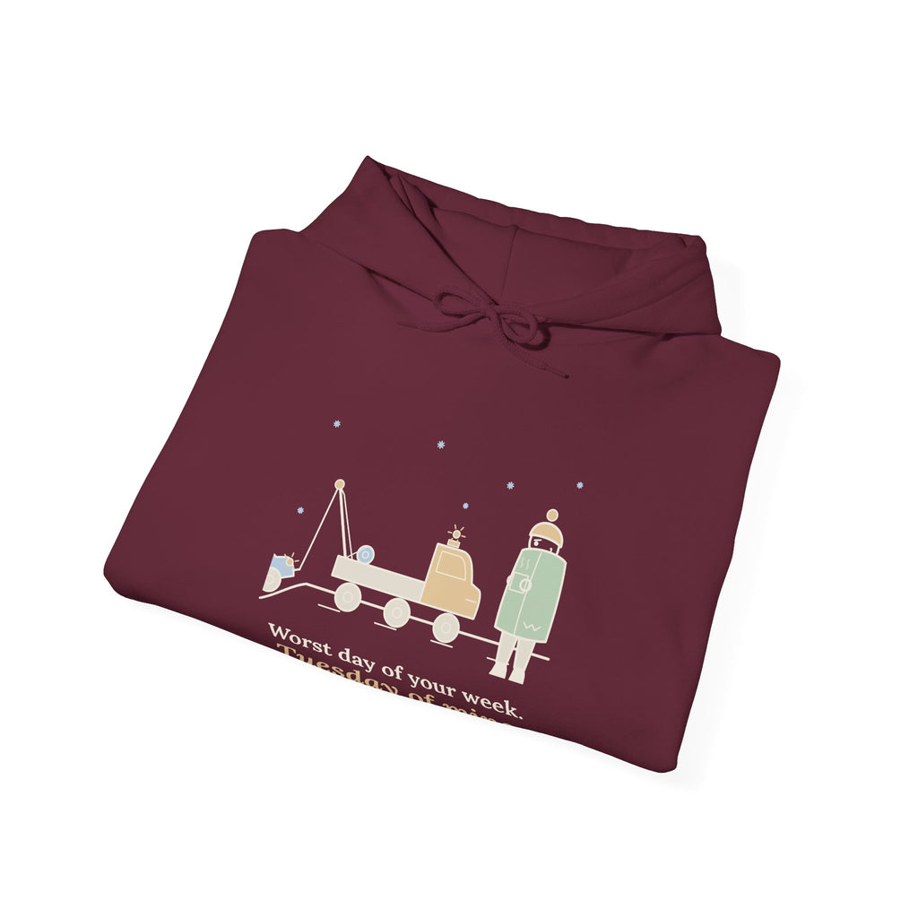 Tow Truck Operator Hoodie - Worst Day of Your Week. Tuesday of Mine. Wrecker Hoodie
