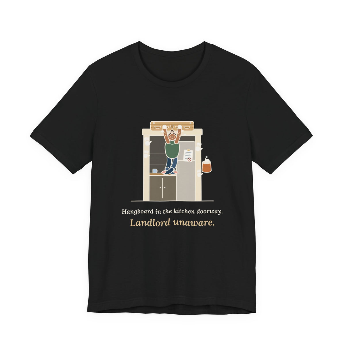 Rock Climbing T-Shirt - Hangboard in the Kitchen Doorway. Landlord Unaware.