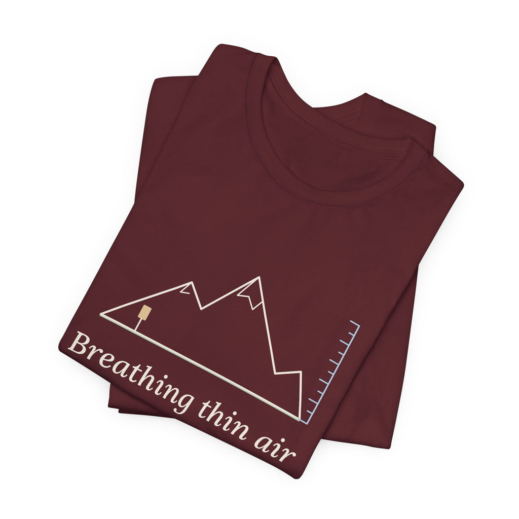 Colorado Hiking T-Shirt - Breathing Thin Air on Purpose High Altitude Summer Tee