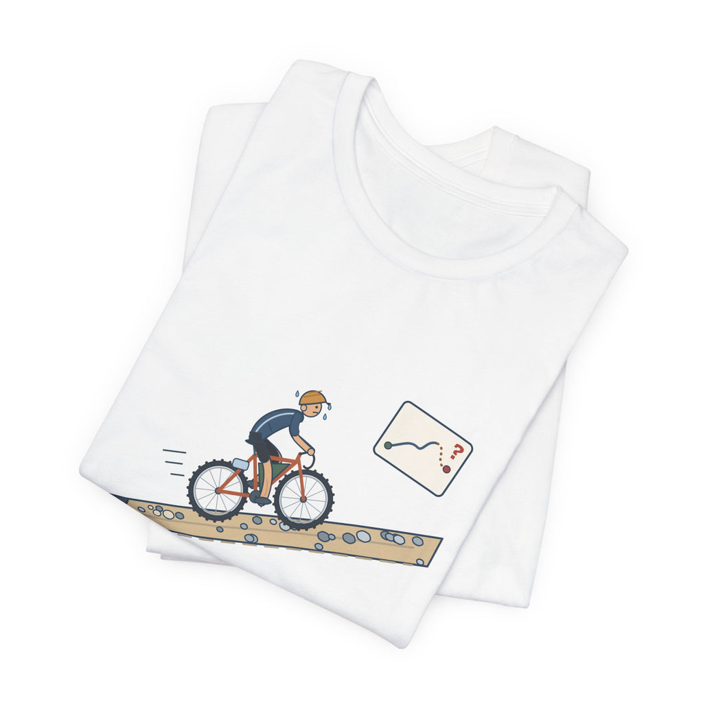 Gravel Cycling T-Shirt - The Route Said Mostly Paved. Funny Hike-a-Bike Gravel Bike Tee