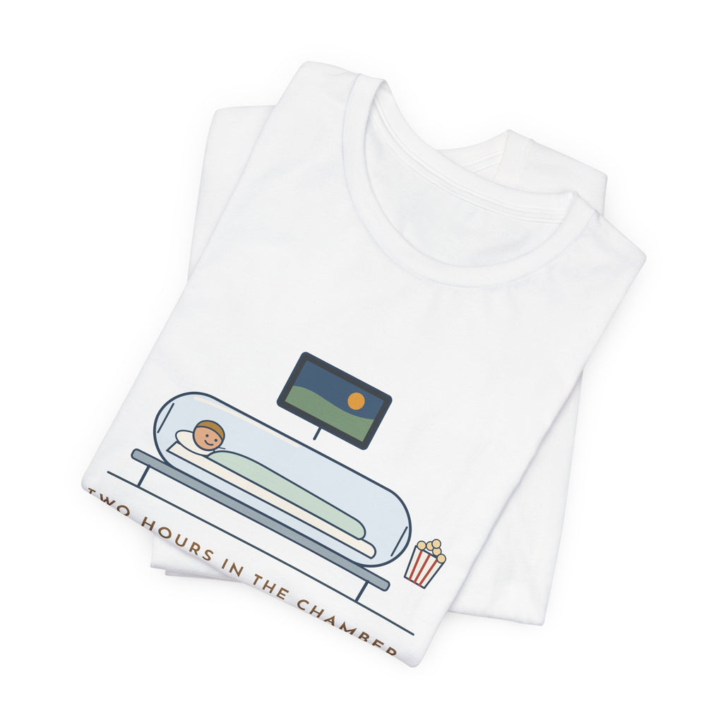 Hyperbaric Nurse T-Shirt - Two Hours in the Chamber, One Movie Start to Finish Funny Tee