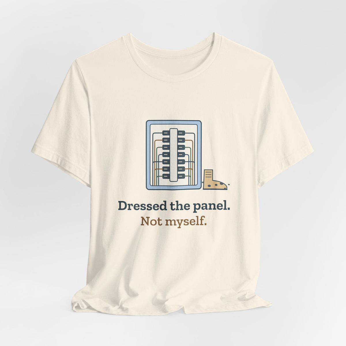Electrician T-Shirt - Dressed the Panel, Not Myself Funny Electrician Tee