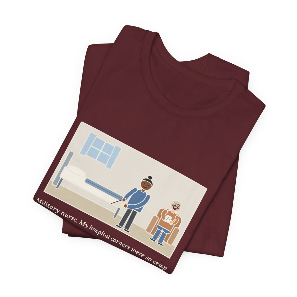 Funny Military Nurse T-Shirt, Bed Corners So Crisp the Patient Asked for a Lesson, Crisp Corners Tee
