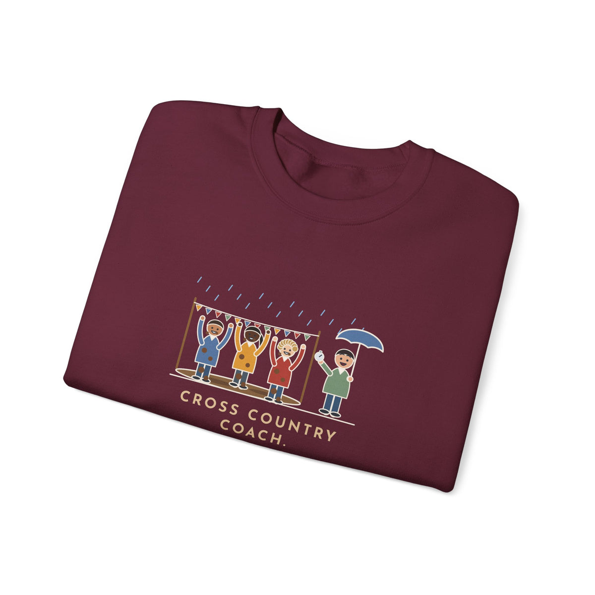 Cross Country Coach Sweatshirt, Every Runner Crossed the Line Covered in Mud, Every One Asked When the Next Meet Was
