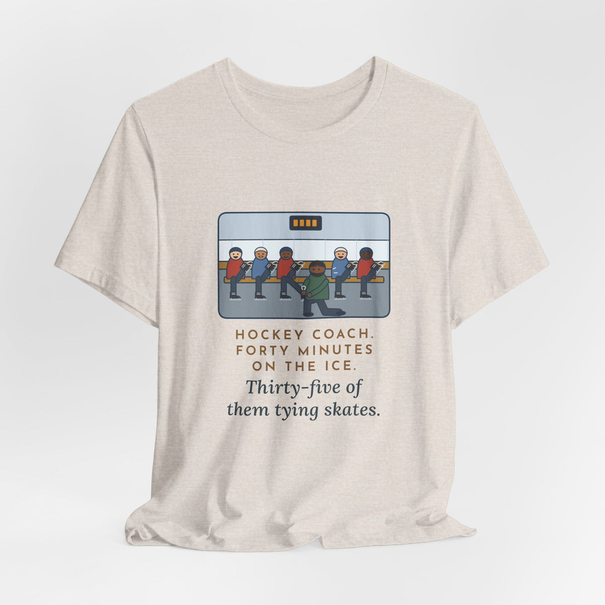 Funny Hockey Coach T-Shirt, Forty Minutes on the Rink, Thirty-Five of Them Tying Skates, Rink Bench Tee
