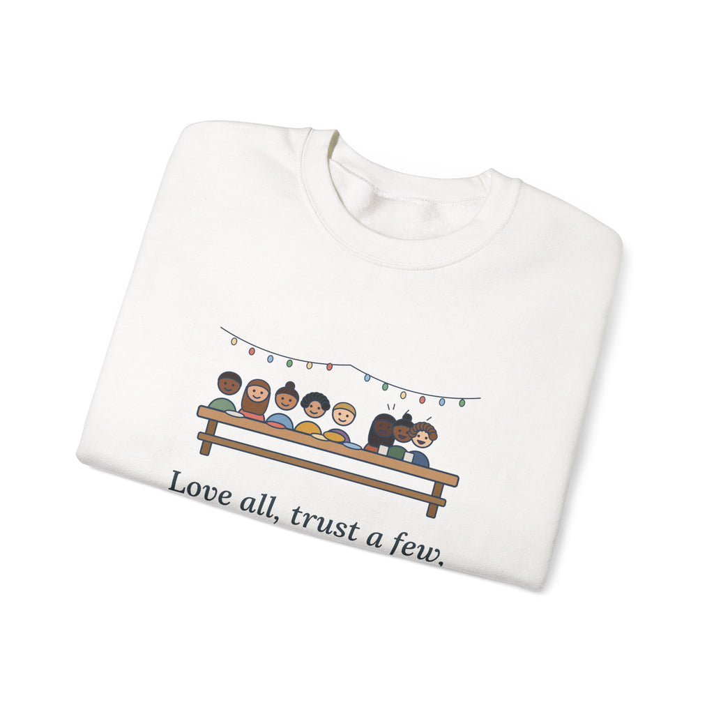 Love All, Trust a Few, Do Wrong to None Sweatshirt, Wisdom Shakespeare Quote Crewneck with Neighborhood Picnic
