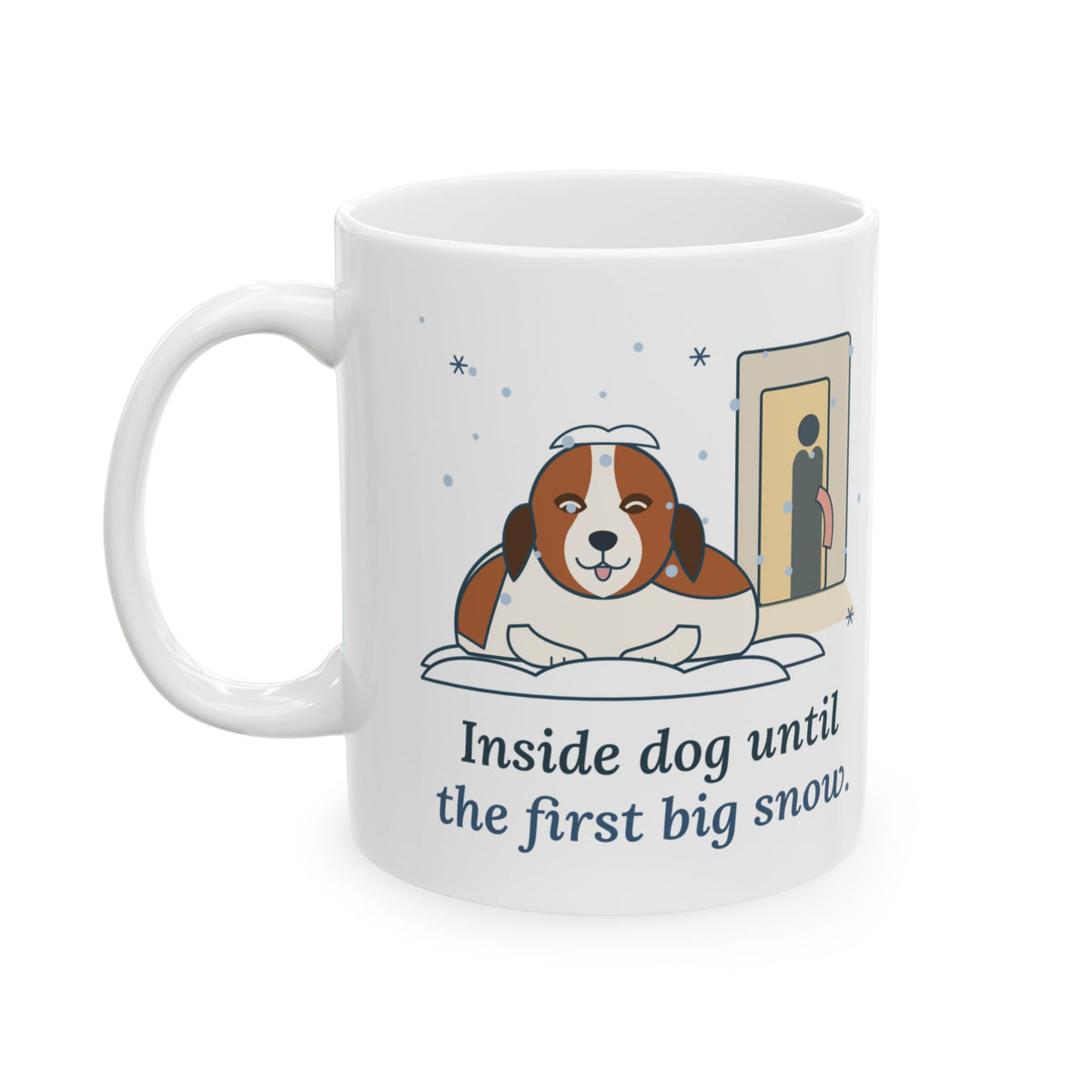 Saint Bernard Winter Coffee Mug - Inside Dog Until the First Big Snow. 11oz Snow Dog Gift