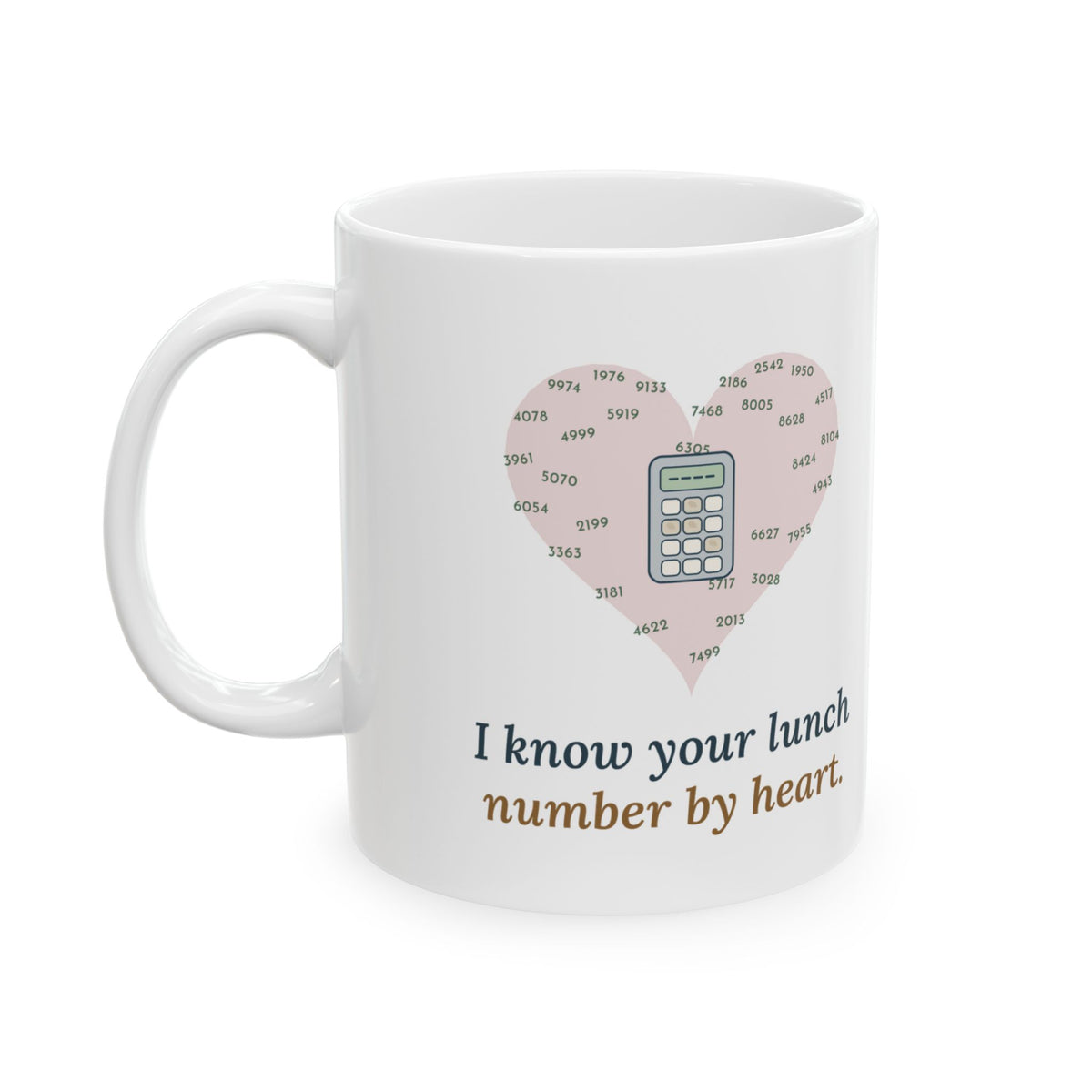 School Cafeteria Coffee Mug - I Know Your Lunch Number by Heart. Lunch Staff Appreciation Mug