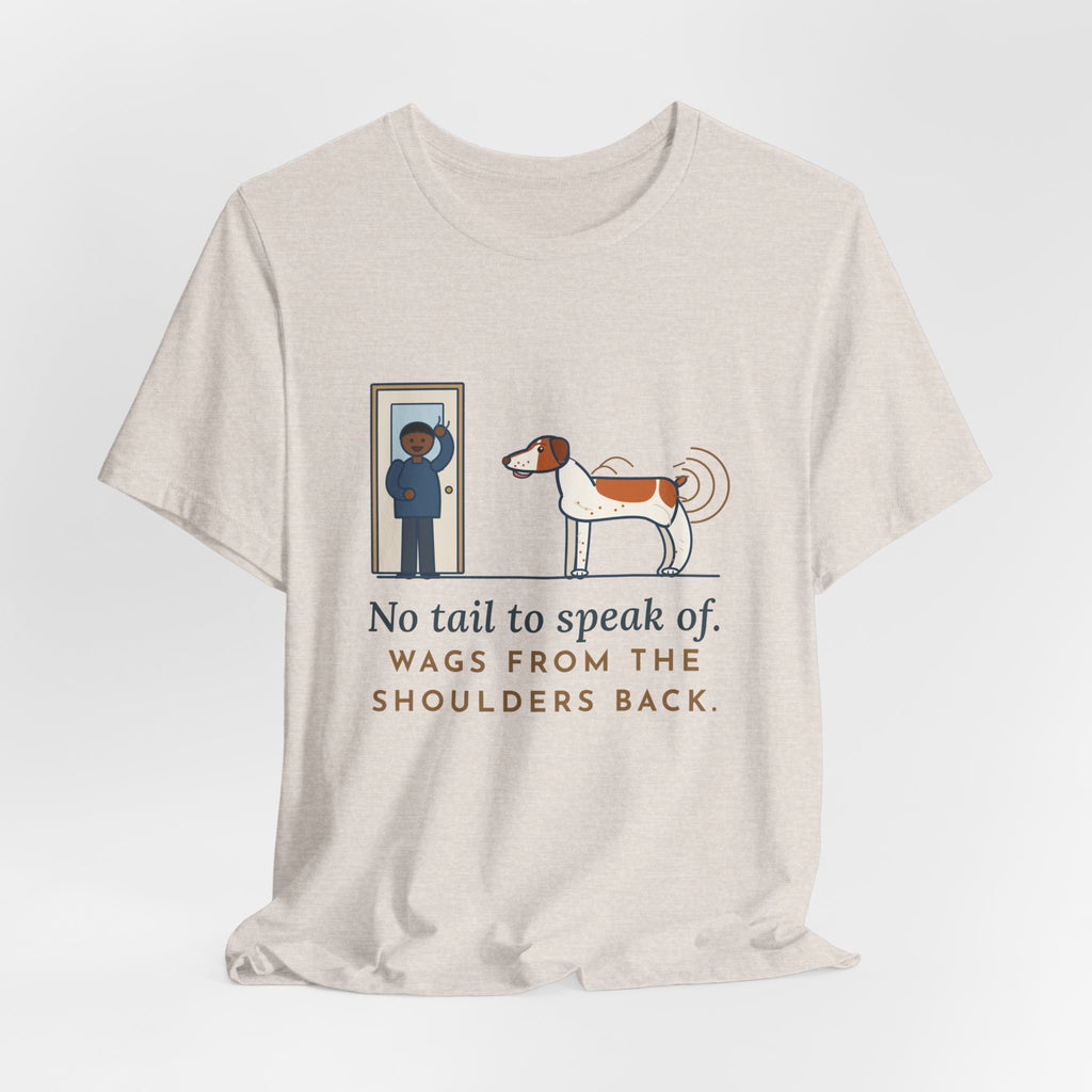 Brittany Dog T-Shirt - No Tail to Speak Of. Wags From the Shoulders Back.