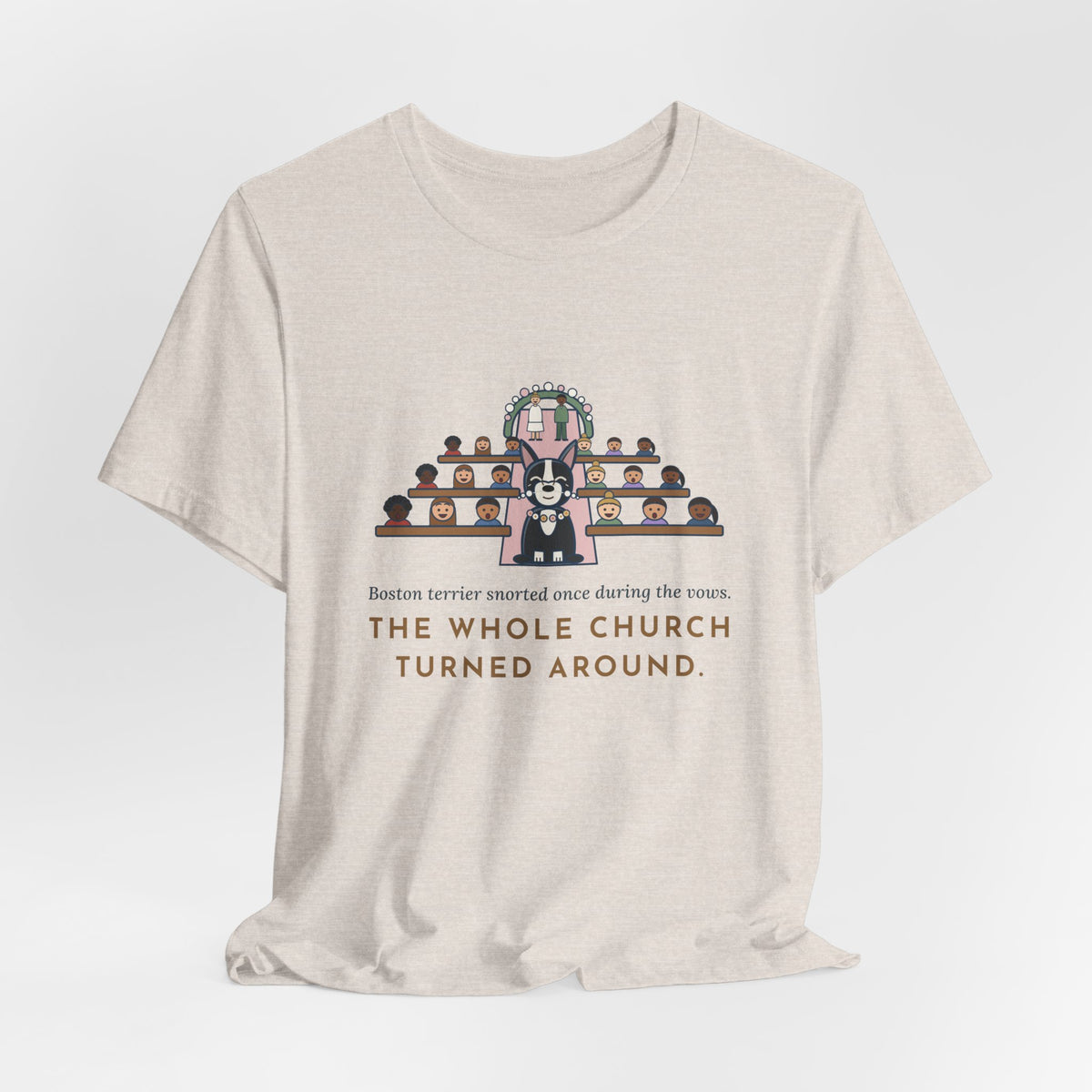 Boston Terrier T-Shirt - Snorted Once During the Vows Funny Wedding Ring Bearer Dog