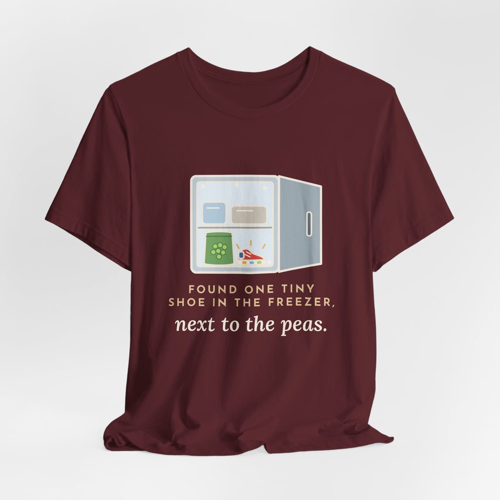 Funny Toddler Parent T-Shirt - Found One Tiny Shoe in the Freezer, Next to the Peas