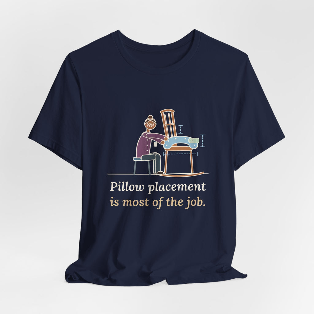 Lactation Consultant T-Shirt - Pillow Placement Is Most of the Job Funny Nurse Tee