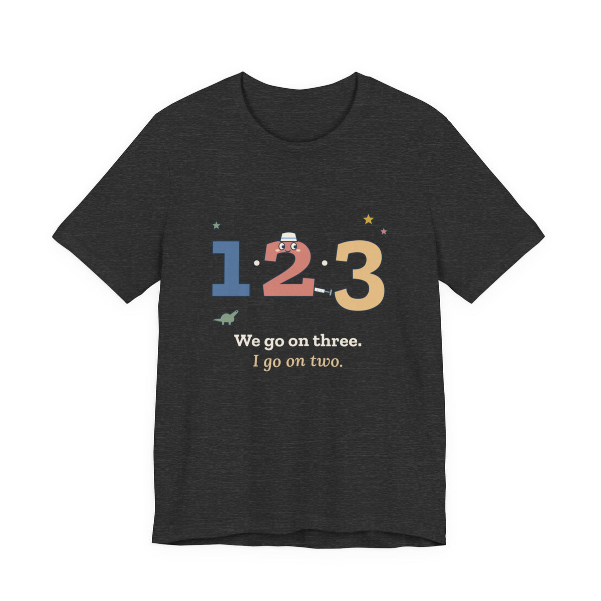 Pediatric Nurse T-Shirt - We Go on Three. I Go on Two. Funny Peds Nurse Tee