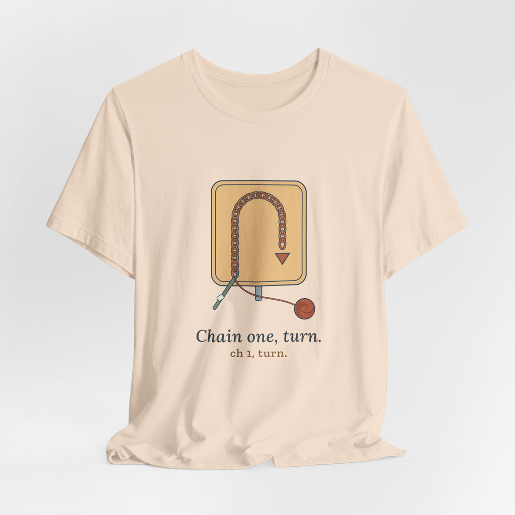 Crochet T-Shirt - Chain One, Turn. Funny Crochet Pattern Tee