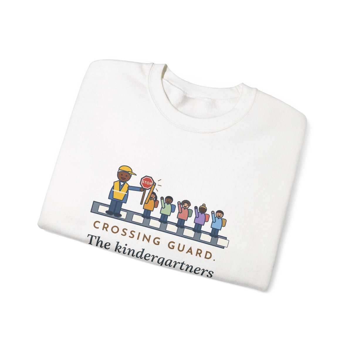 Crossing Guard Sweatshirt, The Kindergartners High-Five My Stop Sign on the Way By, Funny School Crosswalk Crewneck