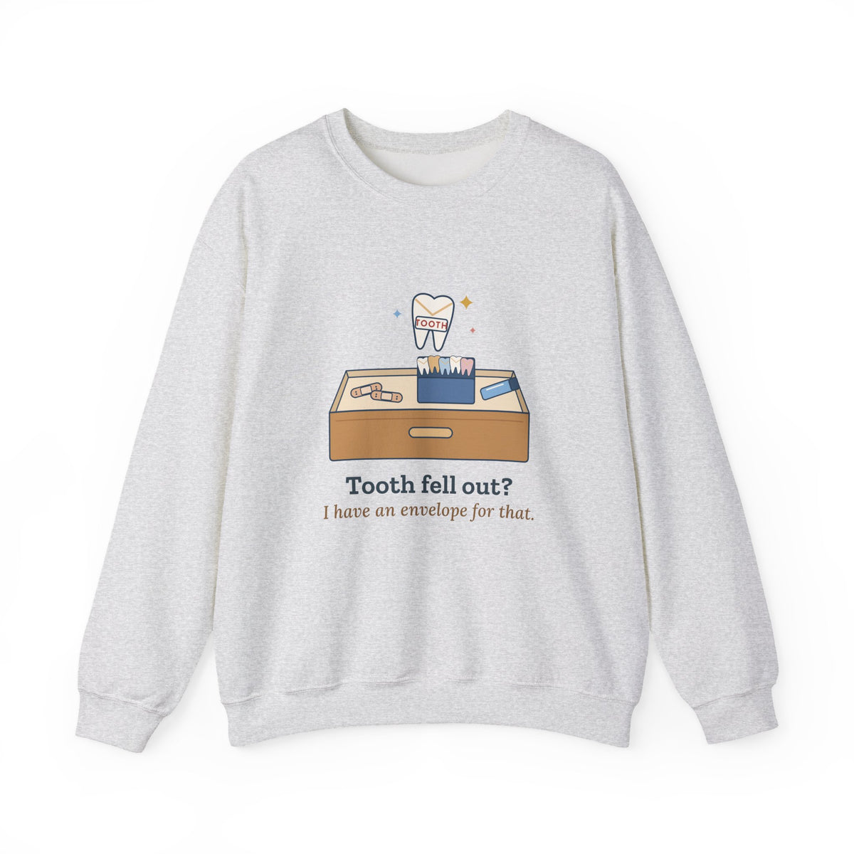 1st and 2nd Grade Teacher Crewneck Sweatshirt - Tooth Fell Out? I Have an Envelope for That