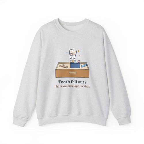 1st and 2nd Grade Teacher Crewneck Sweatshirt - Tooth Fell Out? I Have an Envelope for That