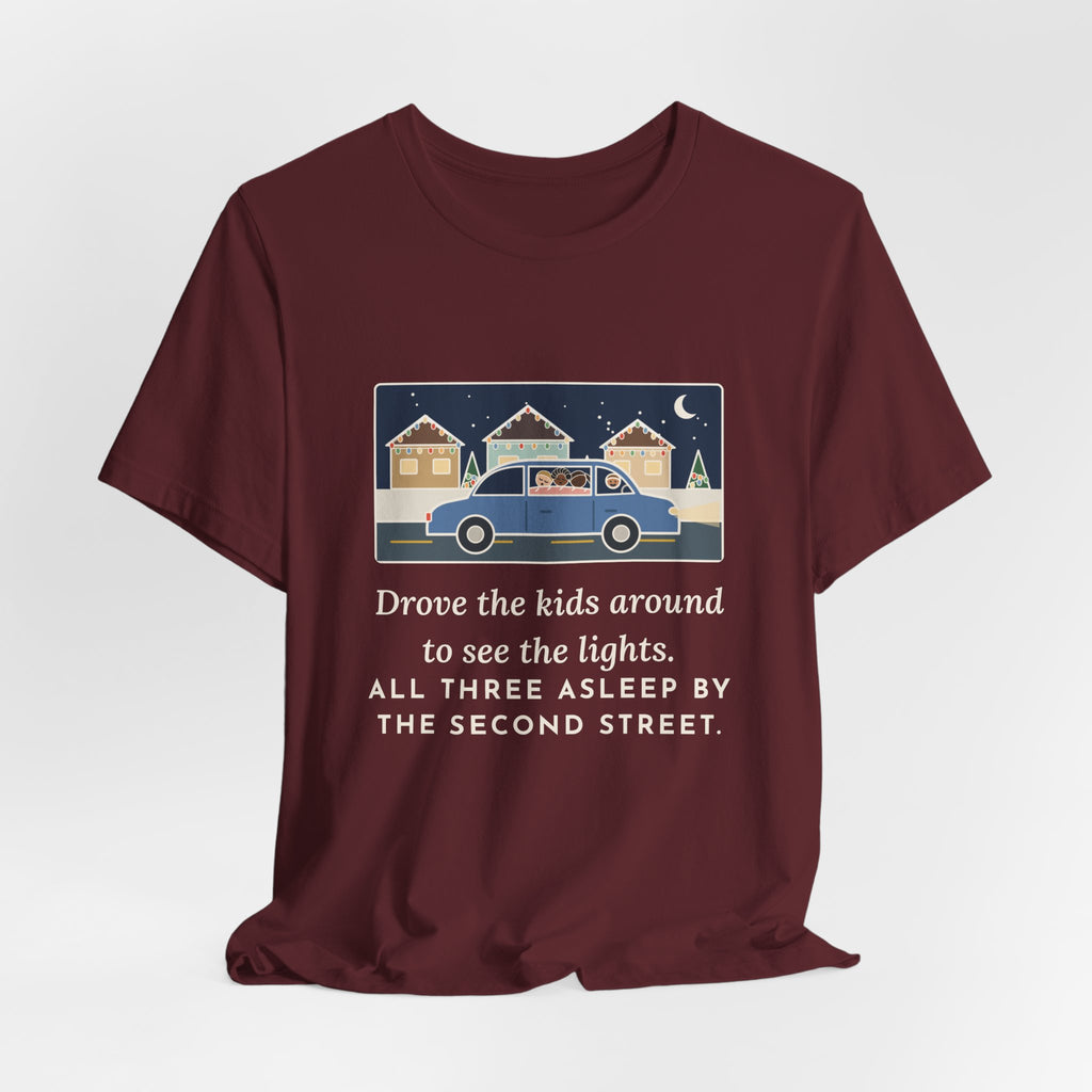 Funny Christmas Lights T-Shirt, Drove the Kids Around to See Them, All Three Asleep by the Second Street, Night Drive Tee