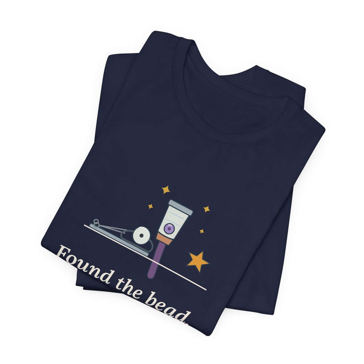 ENT Nurse T-Shirt - Found the Bead. Left Nostril, As Suspected. Otolaryngology Clinic Tee