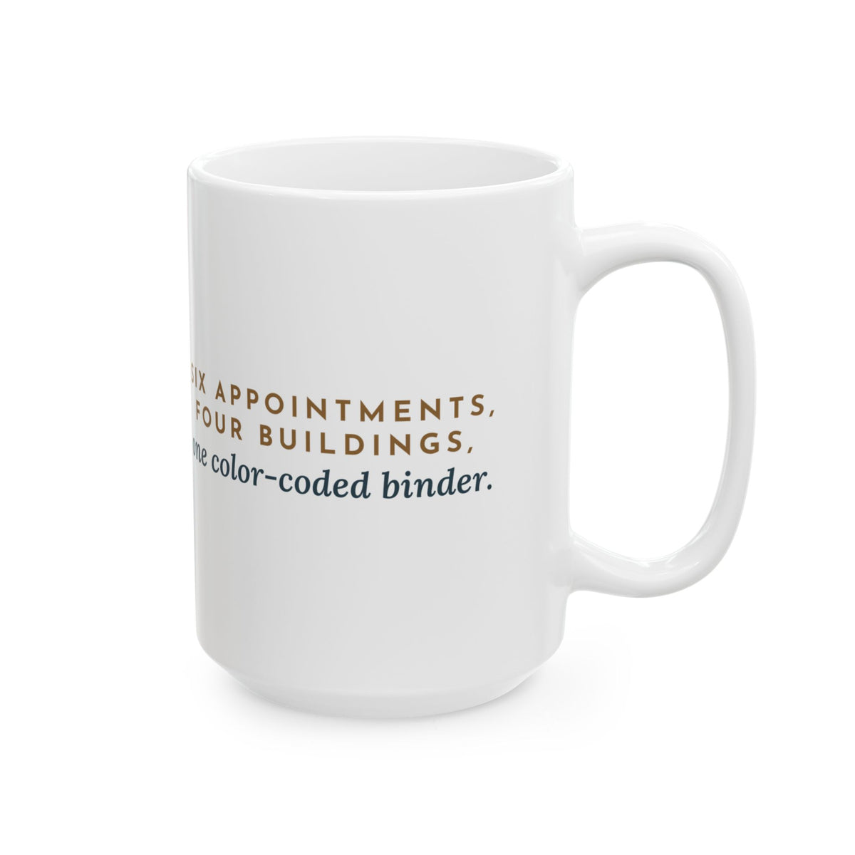 Large Nurse Navigator Mug 15oz - Six Appointments, Four Buildings, One Color-Coded Binder