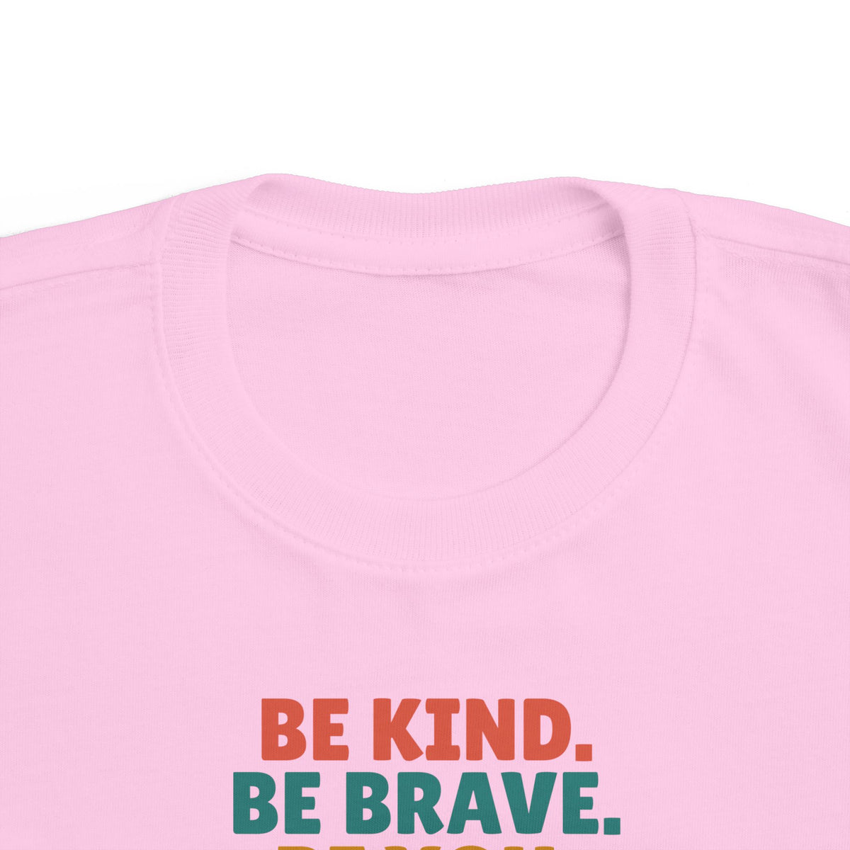Be Kind Be Brave Be You Toddler T-Shirt, Kindness Kid Tee