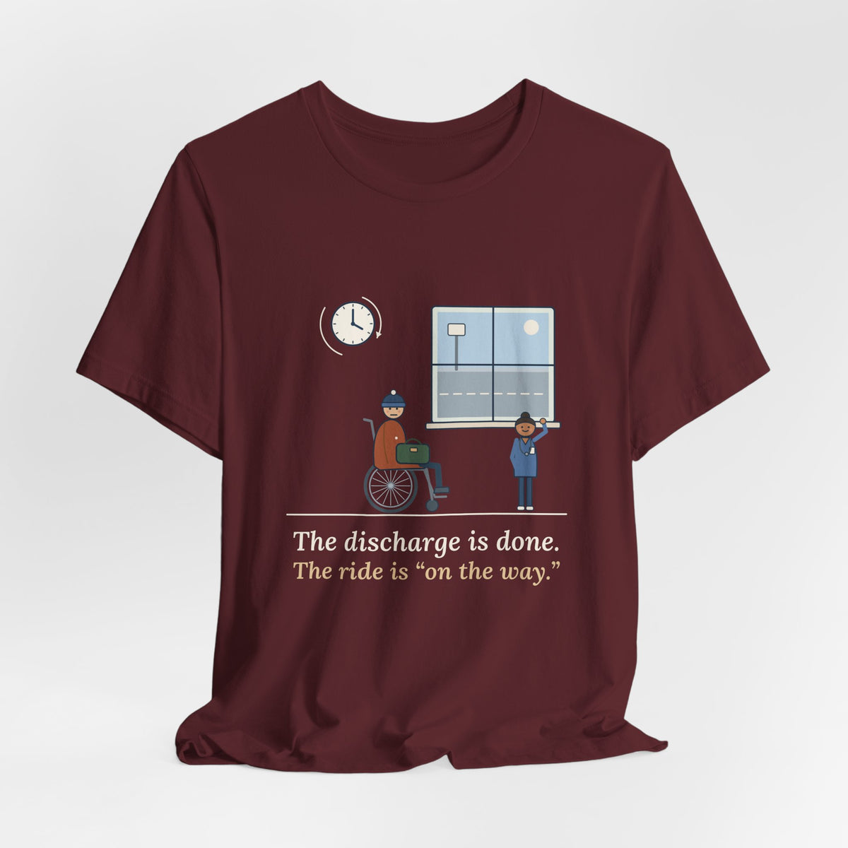 Med-Surg Nurse T-Shirt - The Discharge Is Done. The Ride Is On the Way. Funny Floor Nurse Tee