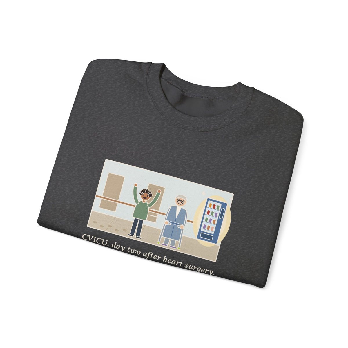 CVICU Nurse Sweatshirt, Day Two After Heart Surgery, He Walked the Whole Hallway to See the Vending Machine, Funny Hallway Walk Crewneck