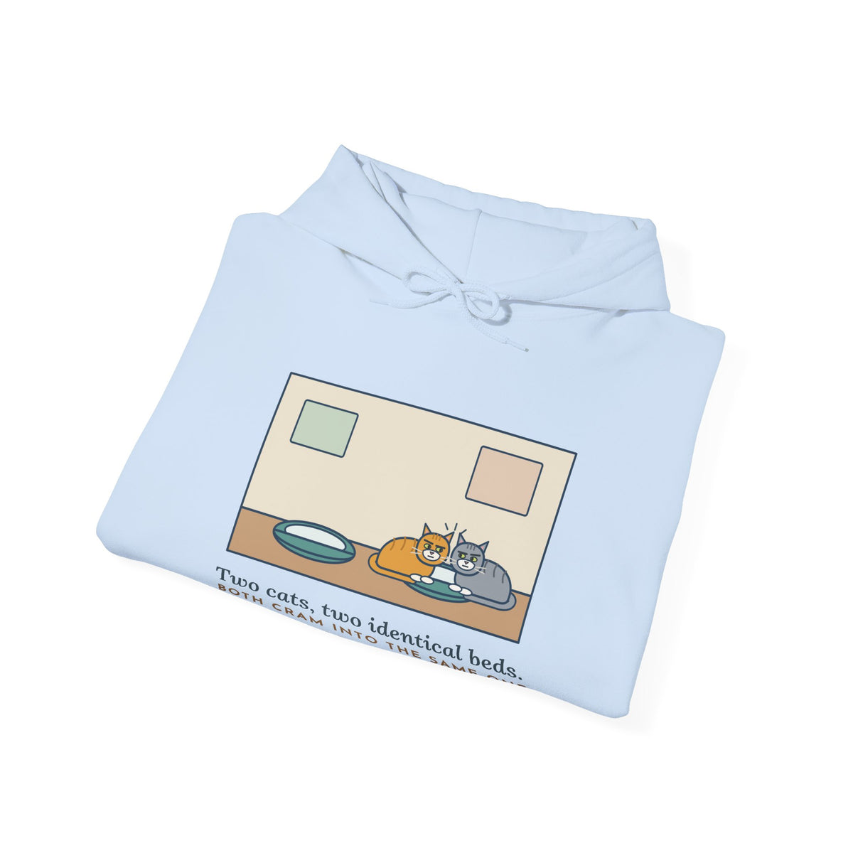 Funny Two Cats Hoodie, Two Identical Beds, Both Cram into the Same One and Glare