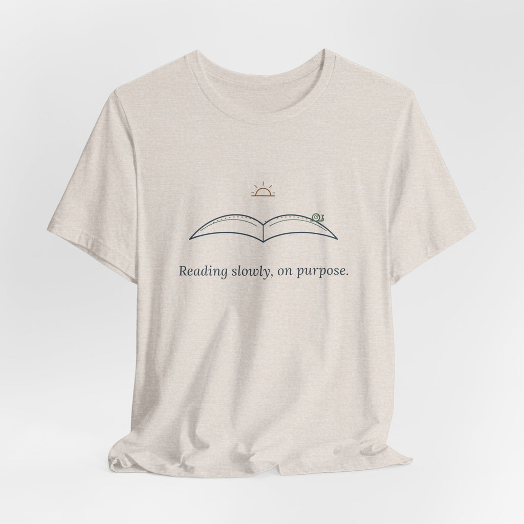 Book Lover T-Shirt - Reading Slowly, On Purpose. Bookish Reader Tee