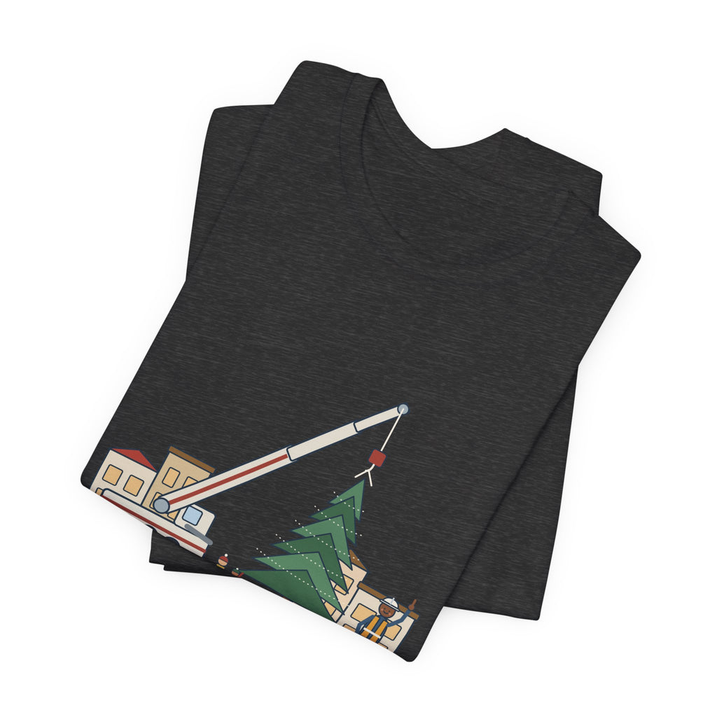 Crane Operator T-Shirt - Set the Town Christmas Tree. The Signalman Says It's Straight.