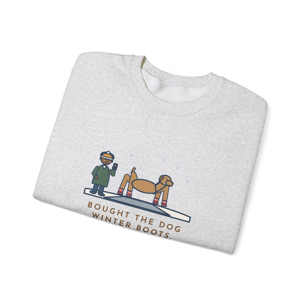 Dog Boots Sweatshirt, Bought the Dog Winter Boots, He Walked Like a Cartoon Spider, Funny Driveway Walk Crewneck