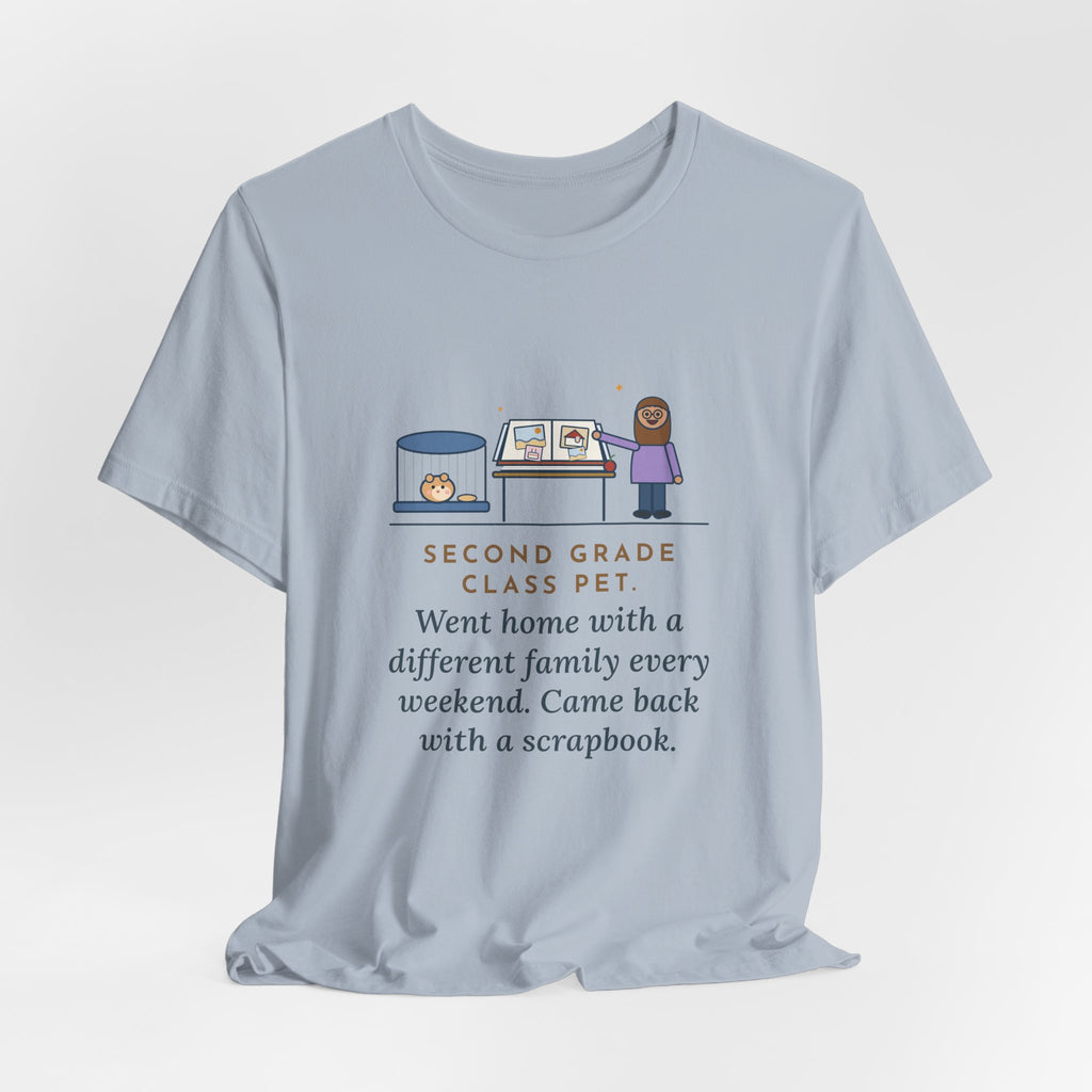 Funny Class Pet T-Shirt, Went Home with a Different Family Every Weekend, Came Back with a Scrapbook, Weekend Scrapbook Tee