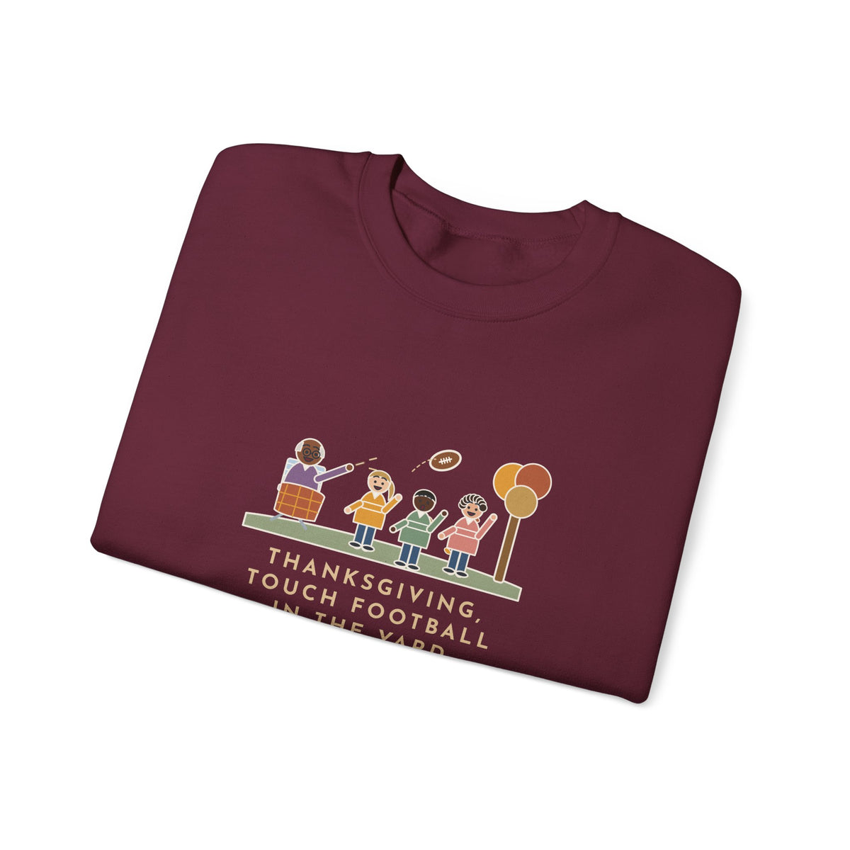 Thanksgiving Sweatshirt, Touch Football in the Yard, Grandpa Called Every Play from a Lawn Chair, Funny Family Yard Game Crewneck