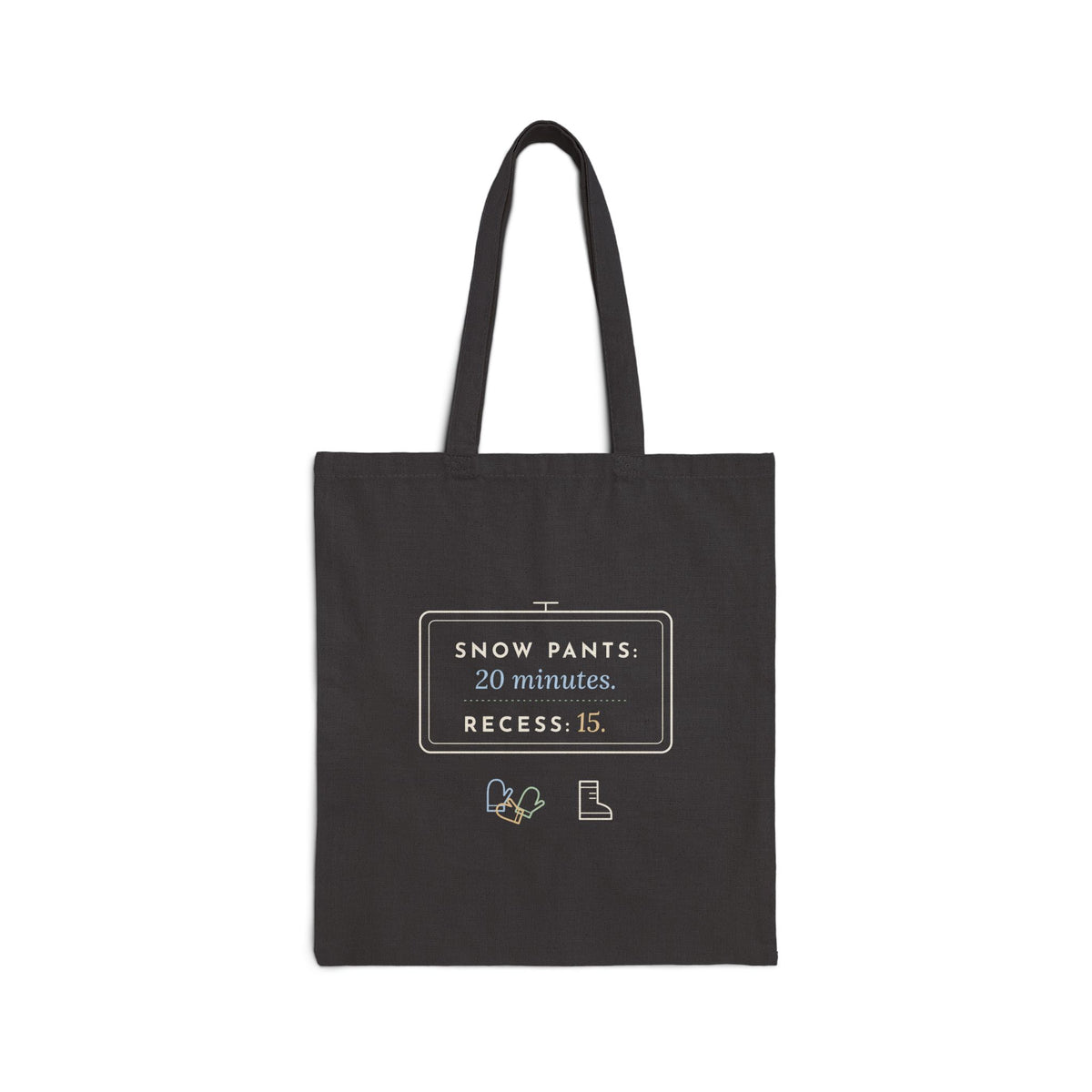 Kindergarten Teacher Tote Bag - Snow Pants: 20 Minutes. Recess: 15. Winter Classroom Tote