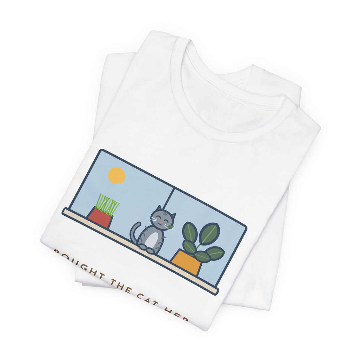 Funny Cat Grass T-Shirt, Bought Her Own Pot, She Ate the Houseplant Instead, Windowsill Tee