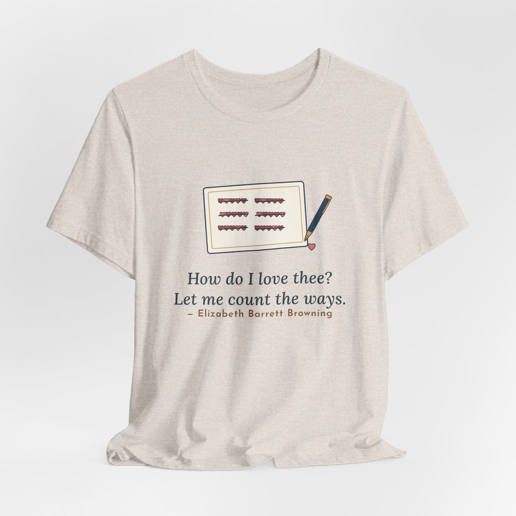 Browning Quote T-Shirt, How Do I Love Thee, Love Tally of Hearts Tee