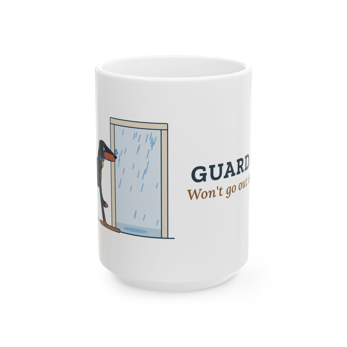 Large 15oz Doberman Mug - Guard Dog. Won't Go Out in the Rain. Dobie Lover Coffee Mug