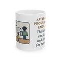 After-School Program Mug, Pickup Ends at 6:00, The Last Parent Ran In at 5:59 and Apologized for Ten Minutes, Funny Coffee Mug 11oz