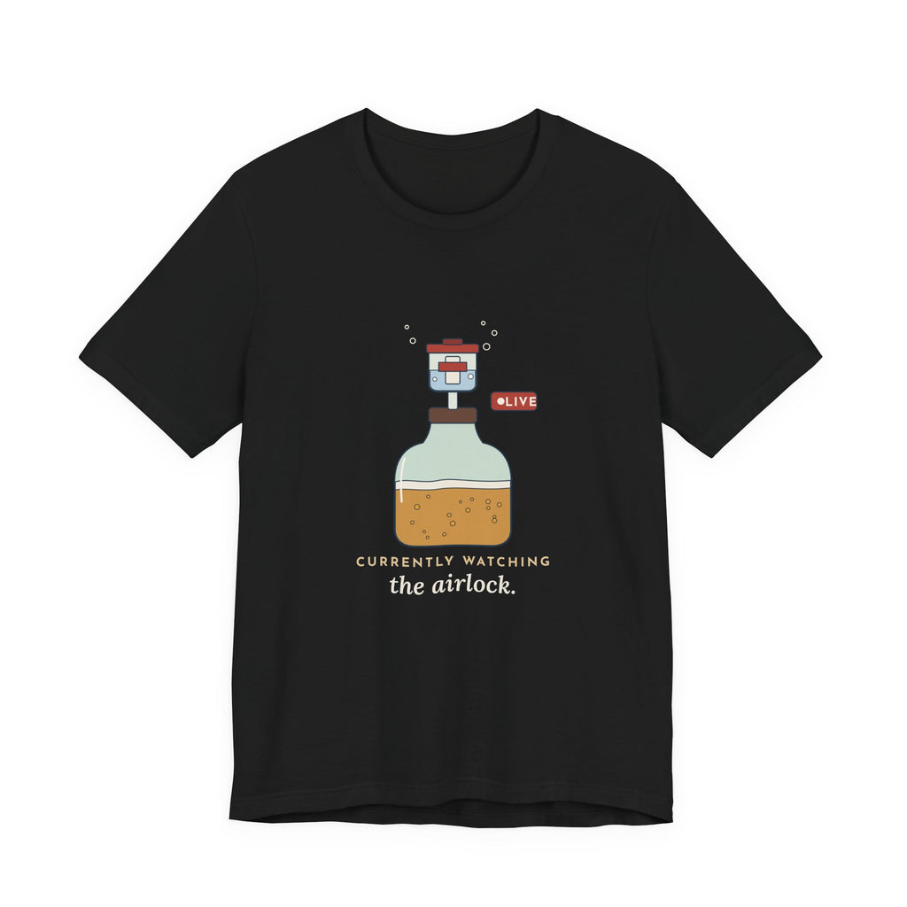 Homebrewing T-Shirt - Currently Watching the Airlock Funny Homebrewer Tee