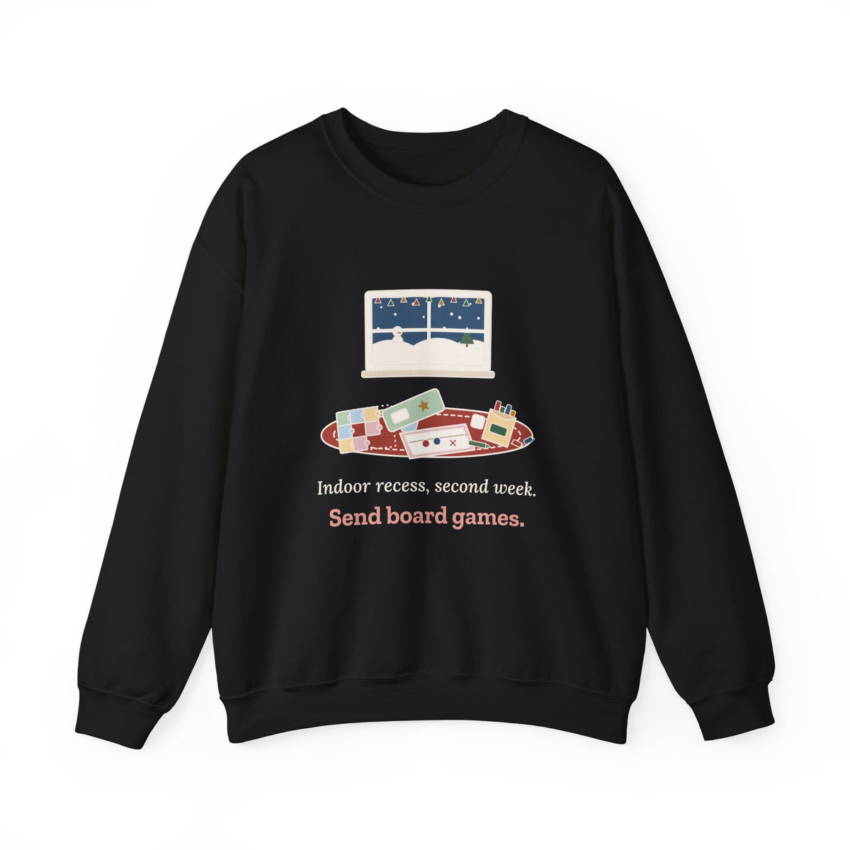Elementary Teacher Crewneck Sweatshirt - Indoor Recess, Second Week. Send Board Games.