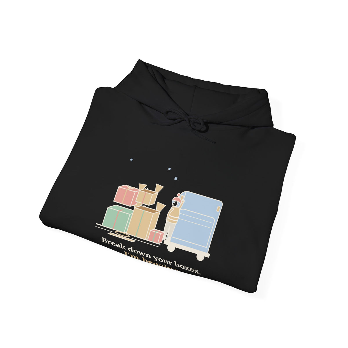 Sanitation Worker Hoodie - Break Down Your Boxes. I'm Begging. Trash Crew Hooded Sweatshirt