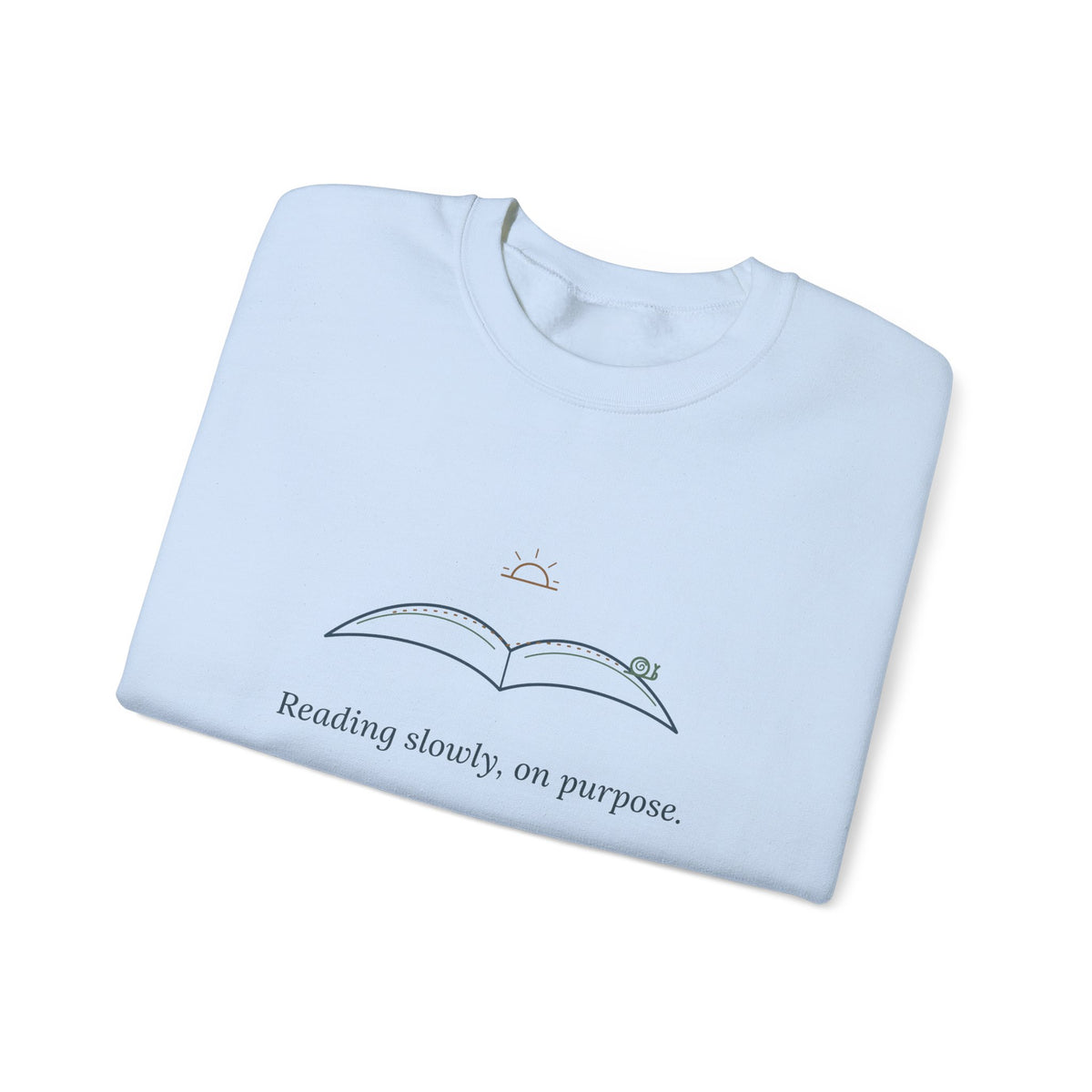Bookish Crewneck Sweatshirt for Book Lovers - Reading Slowly, On Purpose