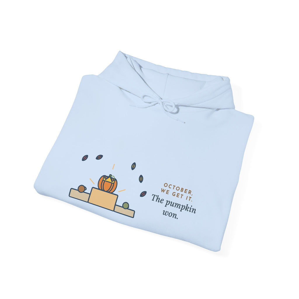 Funny Fall Humor Hoodie: October, We Get It, The Pumpkin Won, Illustrated Pullover