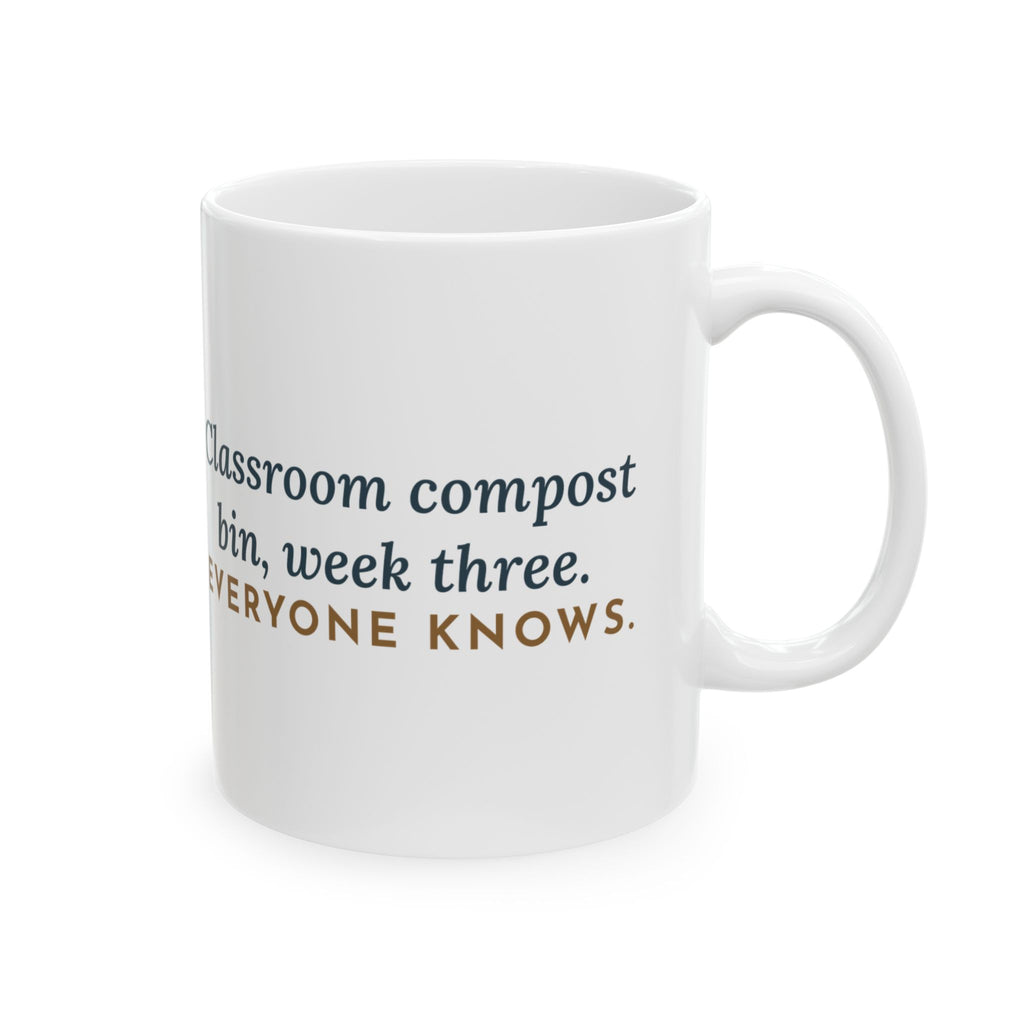 Environmental Science Teacher Mug - Classroom Compost Bin, Week Three 11oz Coffee Mug