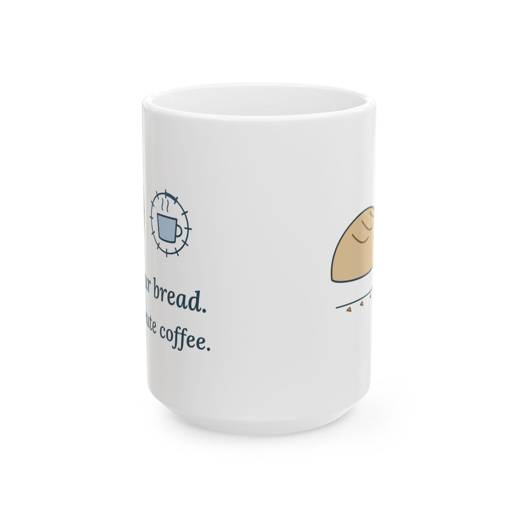 Large 15oz Sourdough Mug - Ten-Hour Bread. Five-Minute Coffee. Plain White Baker Mug