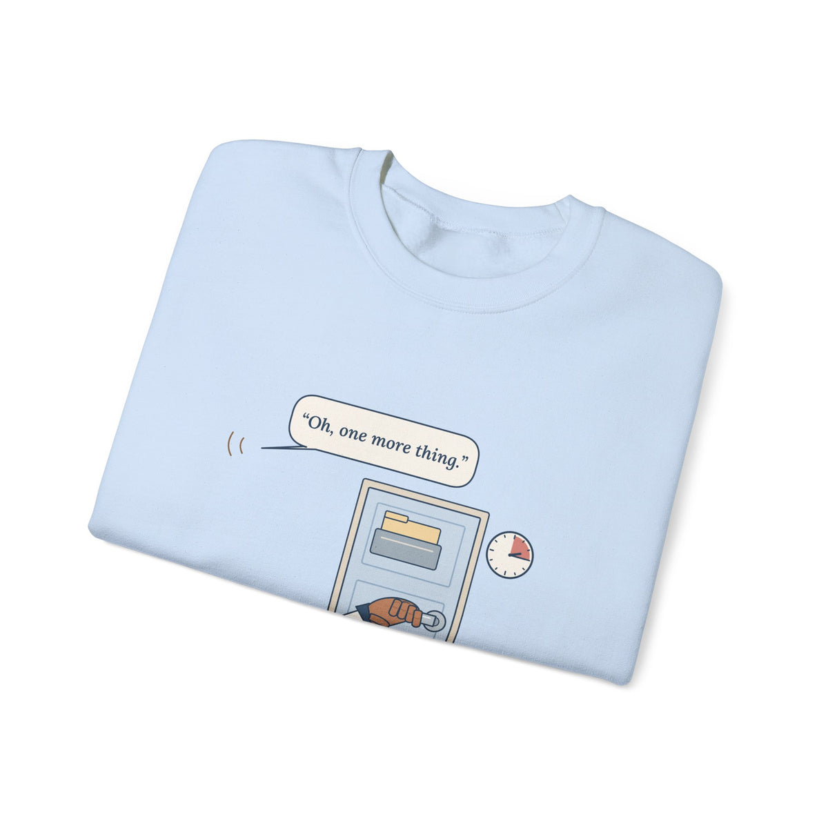 Nurse Practitioner Crewneck Sweatshirt - Hand on the Doorknob. Oh, One More Thing.